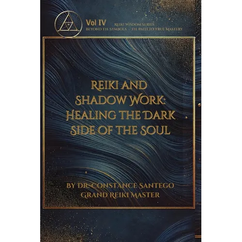 Reiki and Shadow Work: Healing the Dark Side of the Soul - Paperback