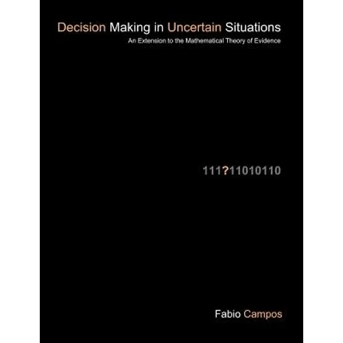 Decision Making in Uncertain Situations: An Extension to the Mathematical Theory of Evidence
