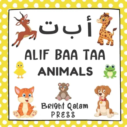 Alif Baa Taa: Animals: Arabic Alphabet Language Learning Book For Babies, Toddlers, Kids & Preschoolers Ages 1 - 3 (Paperback) - Paperback