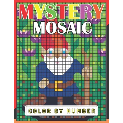 New Large Print Mystery Mosaics Color By Number: Pixel Art For Adults & Kids, Fun 50 Coloring Pages for Stress Relief & Relaxation, Gift Ideas. - Paperback