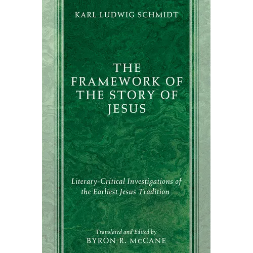 The Framework of the Story of Jesus: Literary-Critical Investigations of the Earliest Jesus Tradition - Paperback