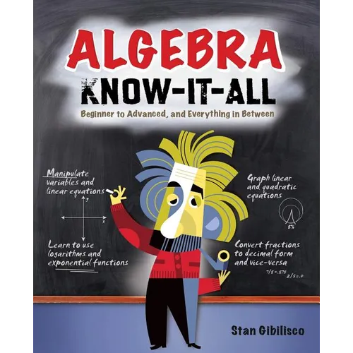 Algebra Know-It-ALL: Beginner to Advanced, and Everything in Between - Paperback