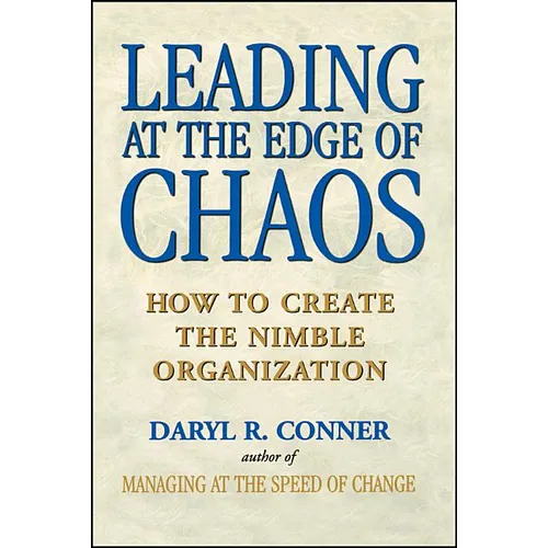 Leading at the Edge of Chaos: How to Create the Nimble Organization - Paperback