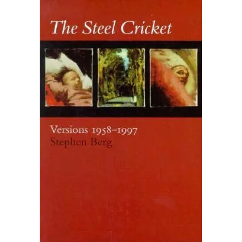 The Steel Cricket: Versions: 1958-1997 - Paperback