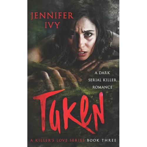 Taken: A Serial Killer Romance - Paperback