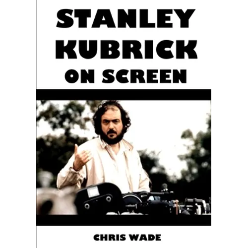 Stanley Kubrick On Screen - Paperback