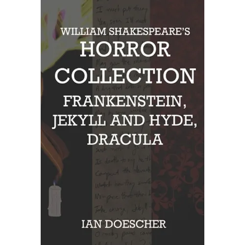William Shakespeare's Horror Collection: Frankenstein, Jekyll and Hyde, Dracula - Paperback
