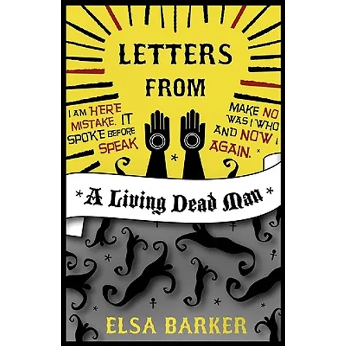Letters from a Living Dead Man - Hardcover
