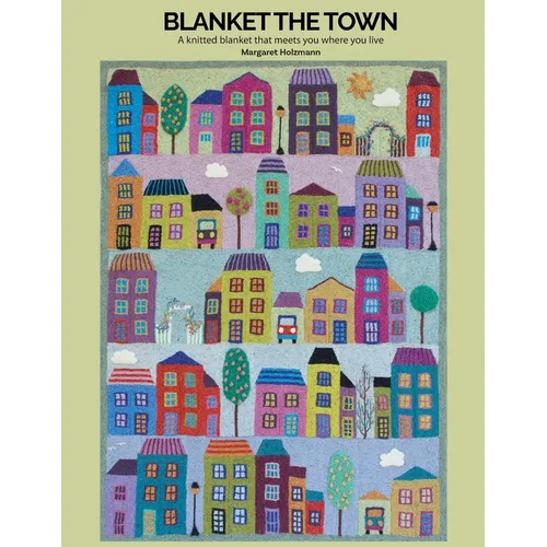 Blanket the Town Knitting Pattern: A Knitted Blanket That Meets You Where You Live - Paperback