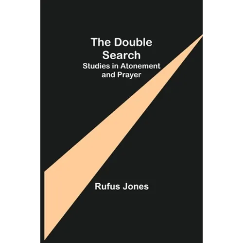 The Double Search: Studies in Atonement and Prayer - Paperback
