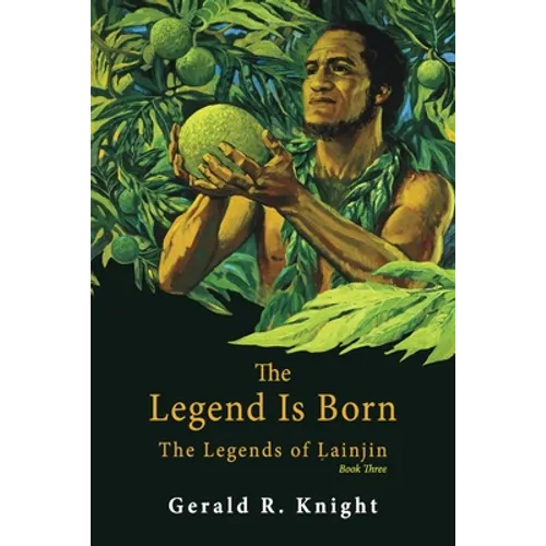 The Legend Is Born: The Legends of Lainjin, Book Three - Paperback