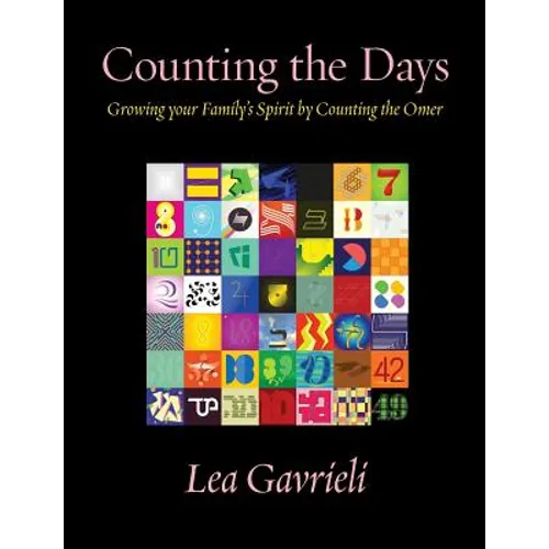 Counting the Days: Growing your Family's Spirit by Counting the Omer - Paperback
