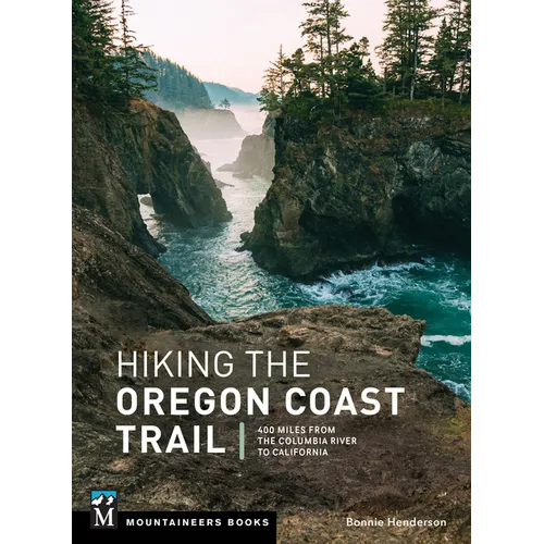 Hiking the Oregon Coast Trail: 400 Miles from the Columbia River to California - Paperback