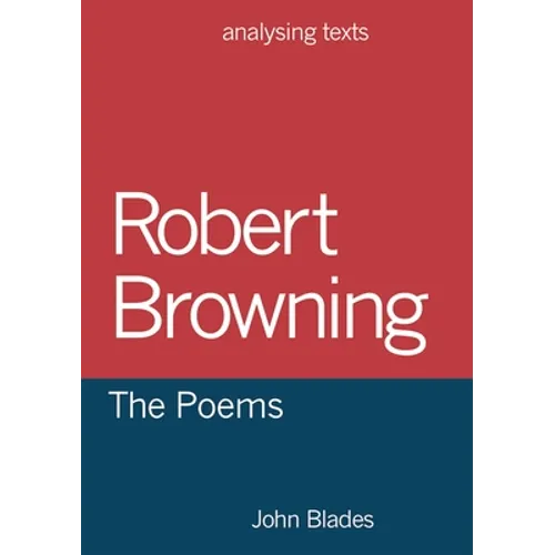 Robert Browning: The Poems - Paperback