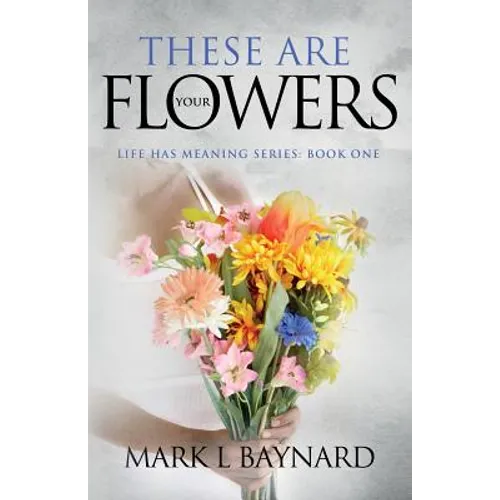 These Are Your Flowers - Paperback