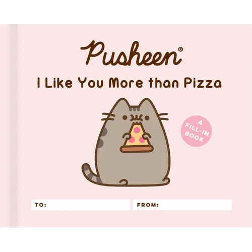 Pusheen: I Like You More Than Pizza: A Fill-In Book