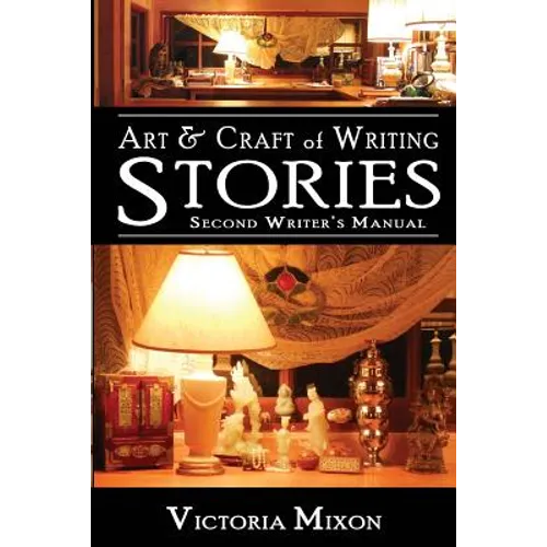 Art & Craft of Writing Stories: Second Writer's Manual - Paperback