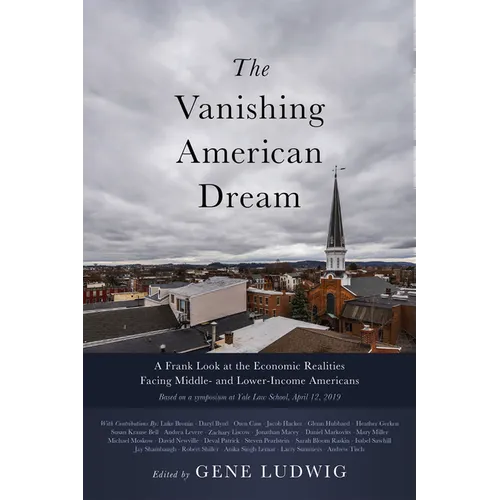 The Vanishing American Dream: A Frank Look at the Economic Realities Facing Middle- And Lower-Income Americans - Paperback