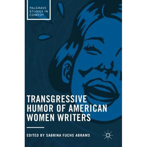 Transgressive Humor of American Women Writers - Hardcover