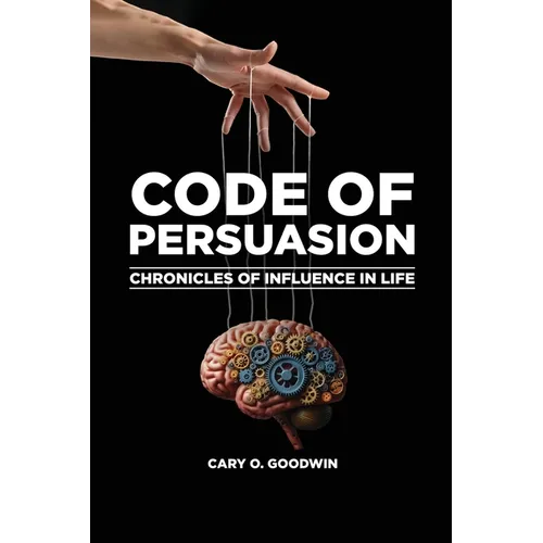 Code of Persuasion: Chronicles of Influence in Life - Paperback