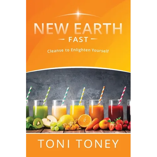 New Earth Fast: Cleanse to Enlighten Yourself - Paperback