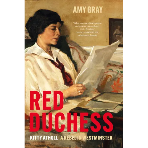 Red Duchess: Kitty Atholl, a Rebel in Westminster - Hardcover