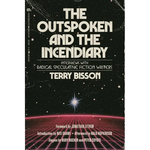 The Outspoken and the Incendiary: Interviews with Radical Speculative Fiction Writers