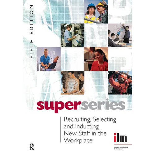 Recruiting, Selecting and Inducting New Staff in the Workplace - Paperback