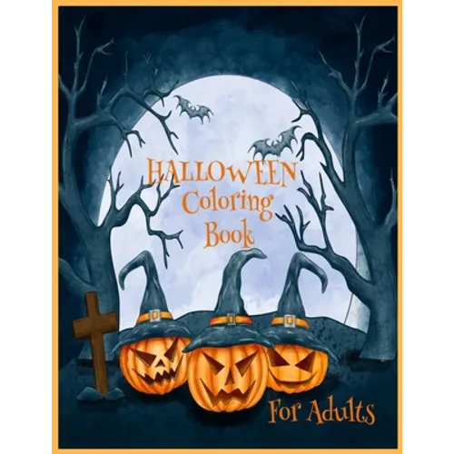 Halloween coloring book for adults: Spooky, Fun, Tricks and Treats Relaxing Coloring Pages for Adults Relaxation Halloween Gifts for Teens, Childrens,