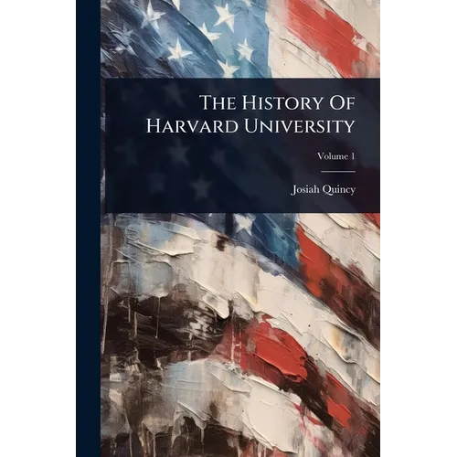 The History Of Harvard University - Paperback