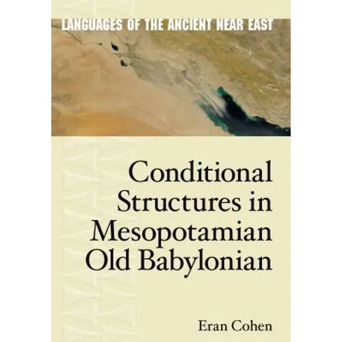Conditional Structures in Mesopotamian Old Babylonian - Hardcover