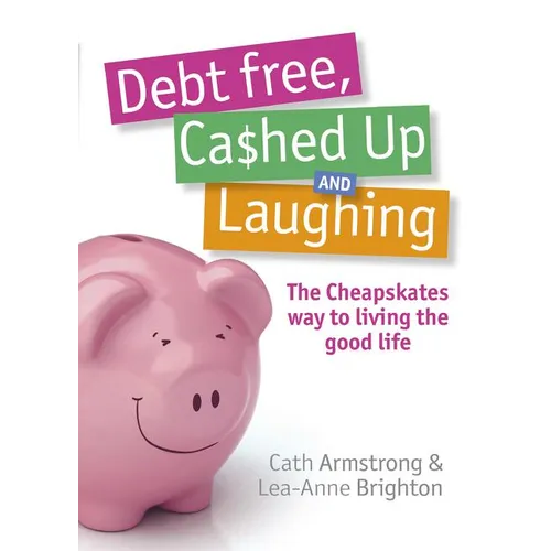 Debt Free Cashed Up and Laughing - Paperback