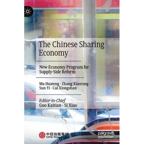 The Chinese Sharing Economy: New Economy Program for Supply-Side Reform - Hardcover