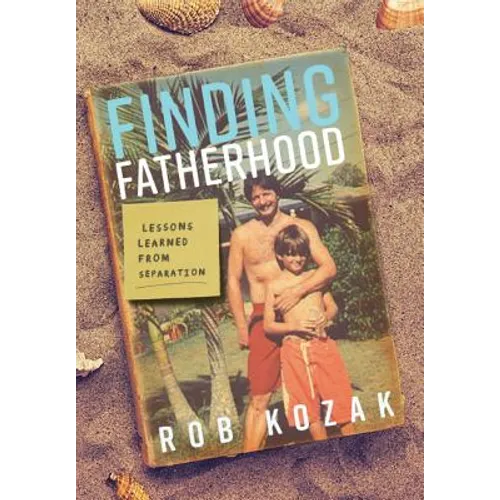 Finding Fatherhood - Hardcover