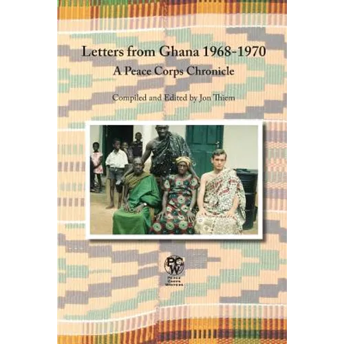 Letters from Ghana 1968-1970: A Peace Corps Chronicle - Paperback