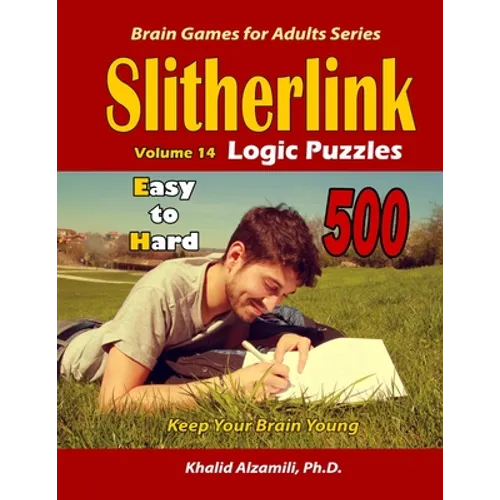 Slitherlink Logic Puzzles: 500 Easy to Hard: : Keep Your Brain Young - Paperback