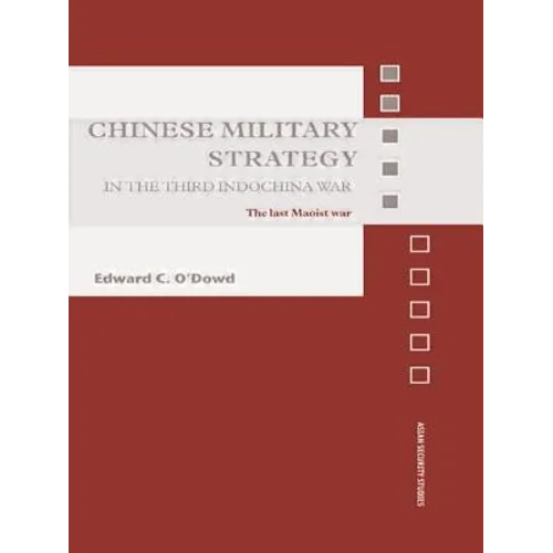 Chinese Military Strategy in the Third Indochina War: The Last Maoist War - Paperback