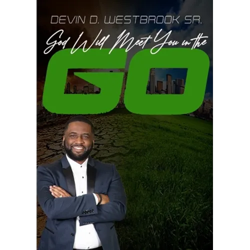 God Will Meet You in the Go - Paperback