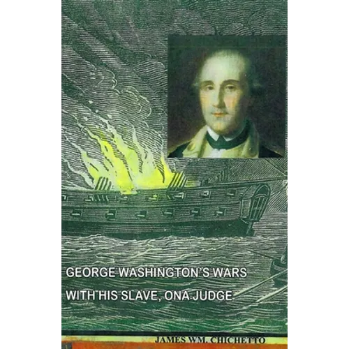 George Washington's Wars with His Slave, Ona Judge - Paperback