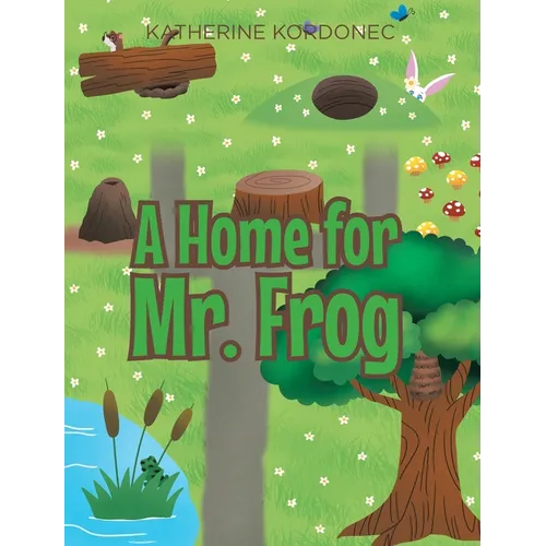 A Home for Mr. Frog - Hardcover