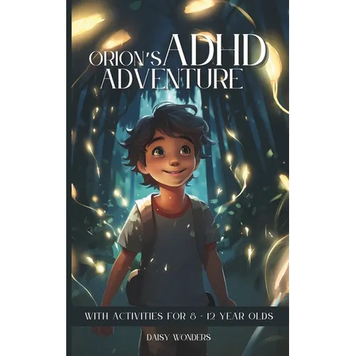 Orion's ADHD Adventure: With activities for 8-12 year olds - Paperback