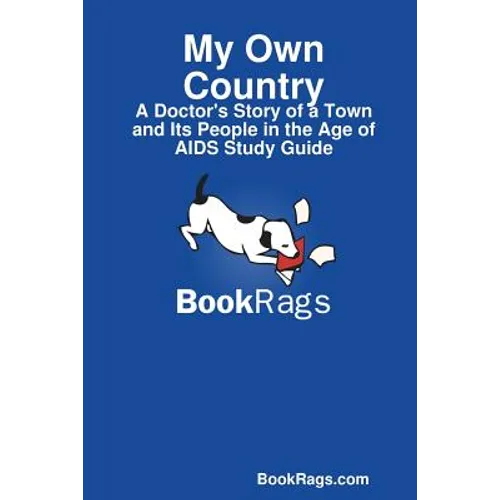 My Own Country: A Doctor's Story of a Town and Its People in the Age of AIDS Study Guide - Paperback