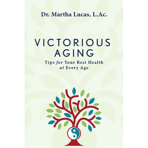 Victorious Aging: Tips for Your Best Health at Any Age - Paperback