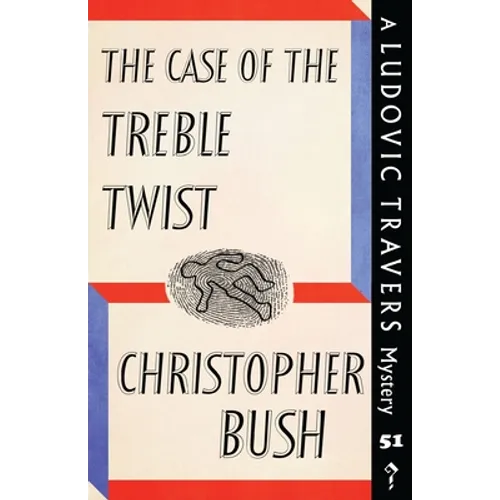 The Case of the Treble Twist: A Ludovic Travers Mystery - Paperback