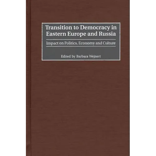 Transition to Democracy in Eastern Europe and Russia: Impact on Politics, Economy and Culture