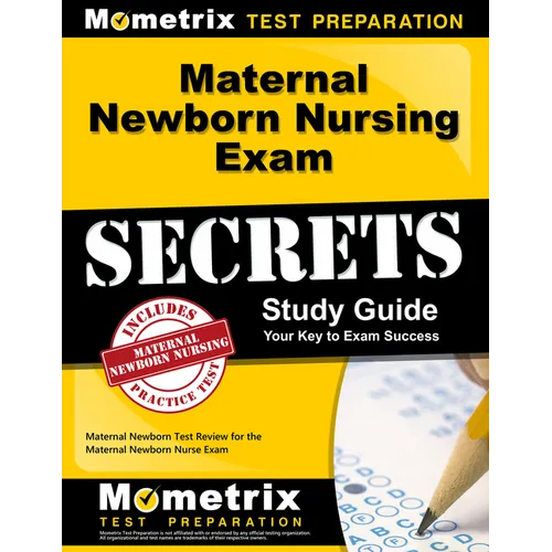 Maternal Newborn Nursing Exam Secrets Study Guide: Maternal Newborn Test Review for the Maternal Newborn Nurse Exam