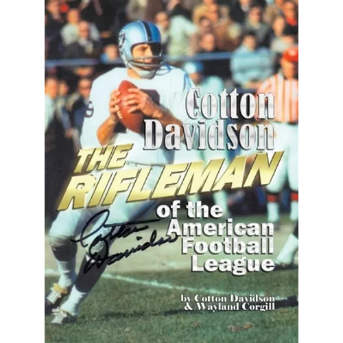Cotton Davidson - The Rifleman of the AFL - Hardcover