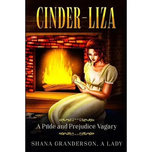 Cinder-Liza: A Pride and Prejudice Vagary - Paperback