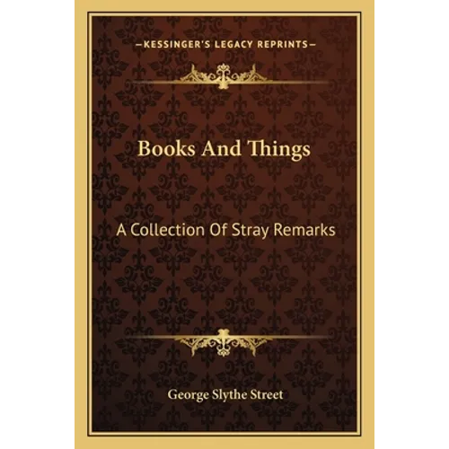 Books And Things: A Collection Of Stray Remarks - Paperback