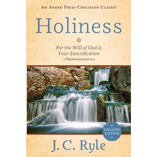 Holiness: For the Will of God Is Your Sanctification - 1 Thessalonians 4:3 - Paperback